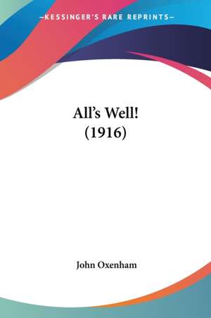 All's Well! (1916) de John Oxenham