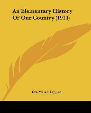 An Elementary History Of Our Country (1914) de Eva March Tappan