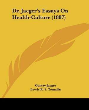 Dr. Jaeger's Essays On Health-Culture (1887) de Gustav Jaeger