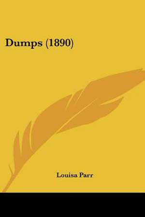 Dumps (1890) de Louisa Parr