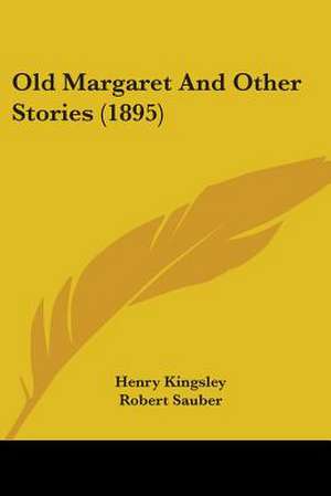 Old Margaret And Other Stories (1895) de Henry Kingsley