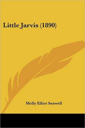 Little Jarvis (1890) de Molly Elliot Seawell