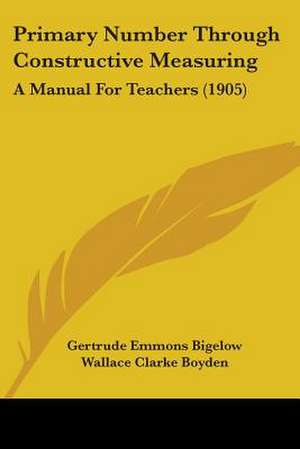 Primary Number Through Constructive Measuring de Gertrude Emmons Bigelow