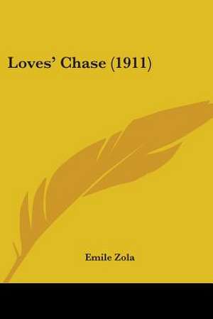 Loves' Chase (1911) de Emile Zola