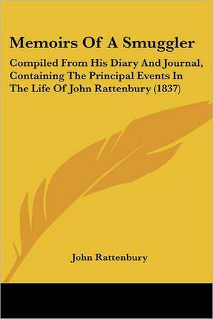 Memoirs Of A Smuggler de John Rattenbury