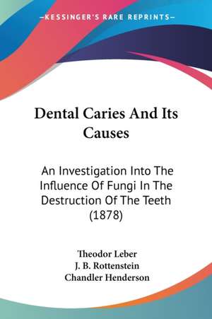 Dental Caries And Its Causes de Theodor Leber