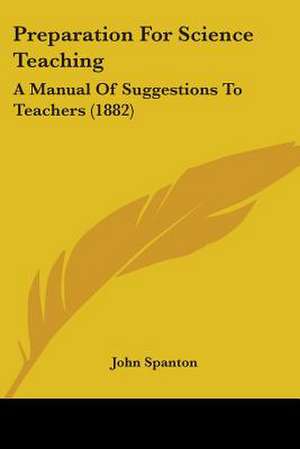 Preparation For Science Teaching de John Spanton