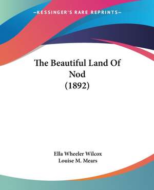 The Beautiful Land Of Nod (1892) de Ella Wheeler Wilcox