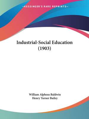 Industrial-Social Education (1903) de William Alpheus Baldwin