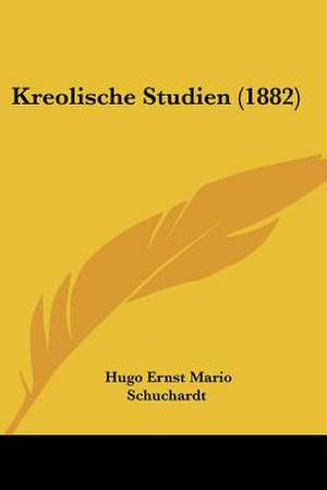 Kreolische Studien (1882) de Hugo Ernst Mario Schuchardt