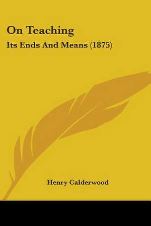 On Teaching de Henry Calderwood