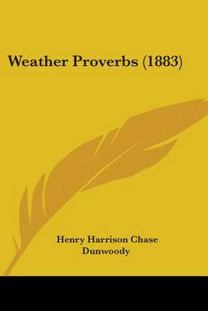 Weather Proverbs (1883) de Henry Harrison Chase Dunwoody