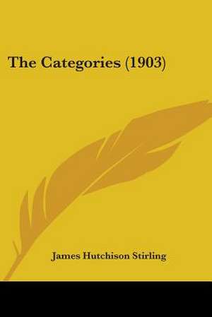 The Categories (1903) de James Hutchison Stirling