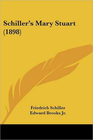 Schiller's Mary Stuart (1898) de Friedrich Schiller