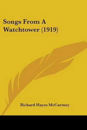 Songs From A Watchtower (1919) de Richard Hayes Mccartney