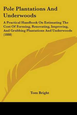 Pole Plantations And Underwoods de Tom Bright