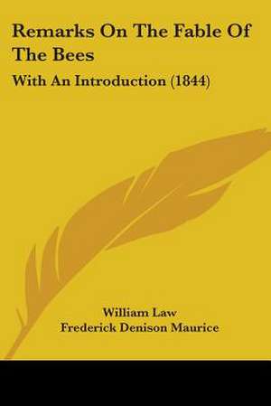 Remarks On The Fable Of The Bees de William Law