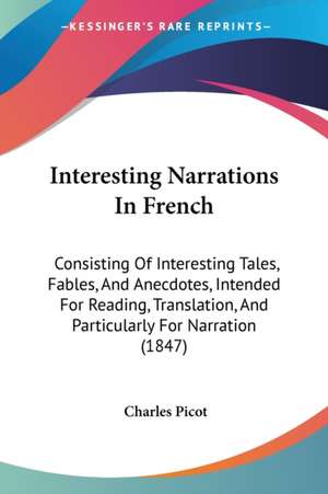 Interesting Narrations In French de Charles Picot