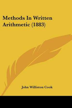 Methods In Written Arithmetic (1883) de John Williston Cook