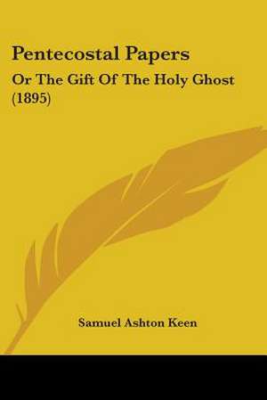 Pentecostal Papers de Samuel Ashton Keen