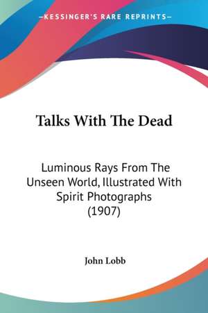 Talks With The Dead de John Lobb