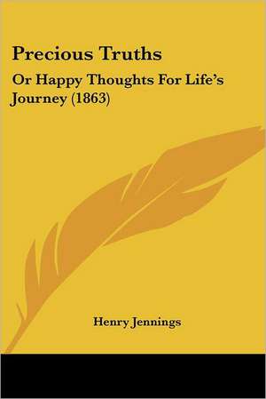 Precious Truths de Henry Jennings