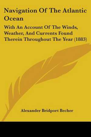 Navigation Of The Atlantic Ocean de Alexander Bridport Becher