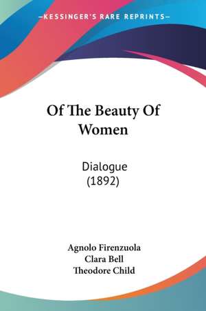 Of The Beauty Of Women de Agnolo Firenzuola