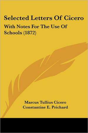 Selected Letters Of Cicero de Marcus Tullius Cicero