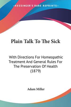 Plain Talk To The Sick de Adam Miller