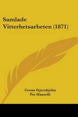 Samlade Vitterhetsarbeten (1871) de Goran Stjernhjelm