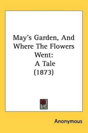 May's Garden, And Where The Flowers Went de Anonymous