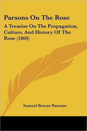 Parsons On The Rose de Samuel Bowne Parsons