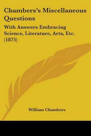 Chambers's Miscellaneous Questions de William Chambers