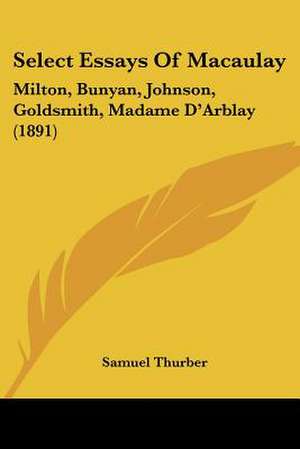 Select Essays Of Macaulay de Samuel Thurber