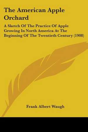 The American Apple Orchard de Frank Albert Waugh