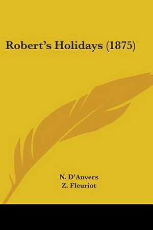 Robert's Holidays (1875) de N. D'Anvers