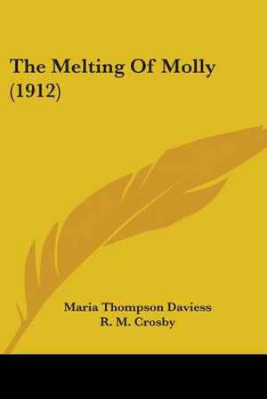 The Melting Of Molly (1912) de Maria Thompson Daviess