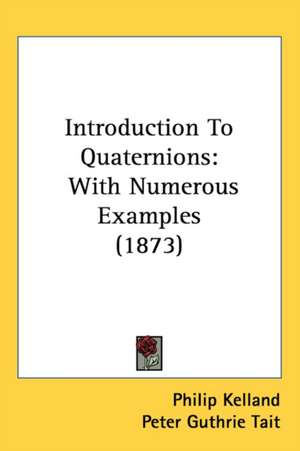 Introduction To Quaternions de Philip Kelland