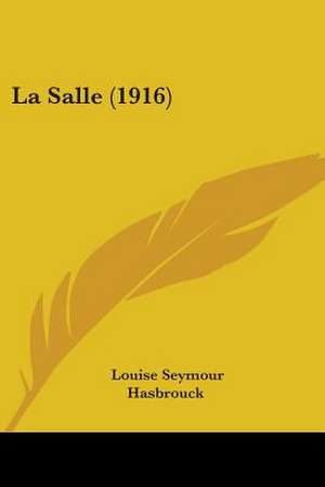 La Salle (1916) de Louise Seymour Hasbrouck