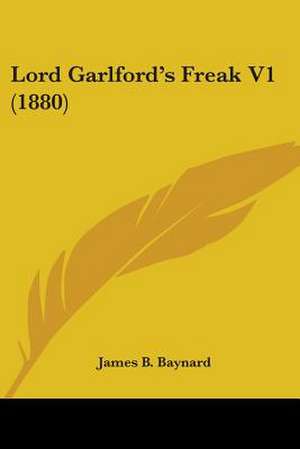 Lord Garlford's Freak V1 (1880) de James B. Baynard