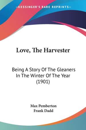 Love, The Harvester de Max Pemberton