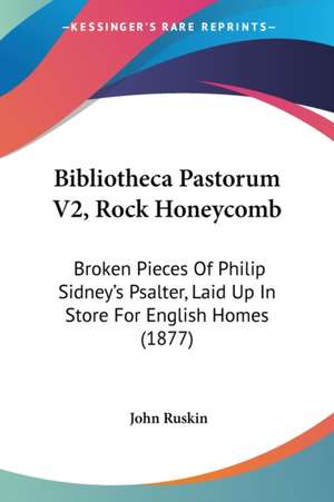 Bibliotheca Pastorum V2, Rock Honeycomb de John Ruskin