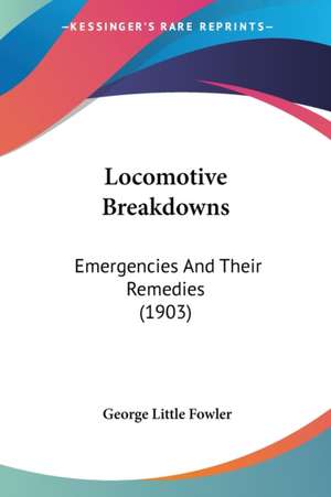 Locomotive Breakdowns de George Little Fowler