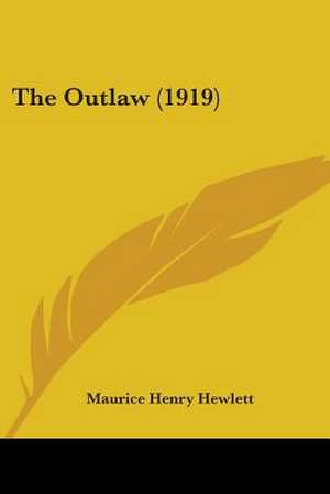 The Outlaw (1919) de Maurice Henry Hewlett