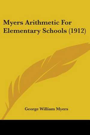 Myers Arithmetic For Elementary Schools (1912) de George William Myers