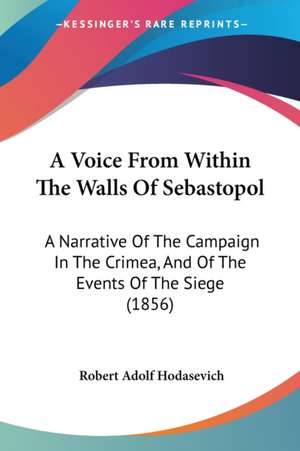 A Voice From Within The Walls Of Sebastopol de Robert Adolf Hodasevich