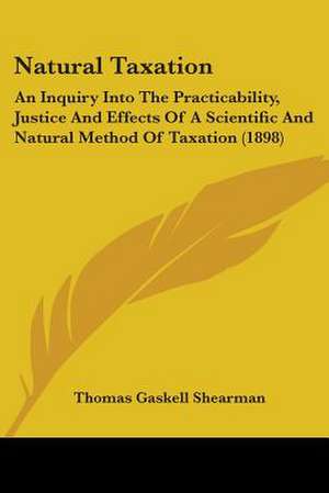 Natural Taxation de Thomas Gaskell Shearman