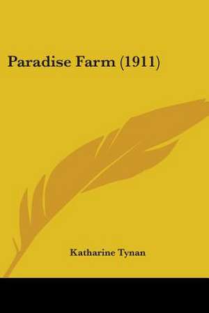 Paradise Farm (1911) de Katharine Tynan