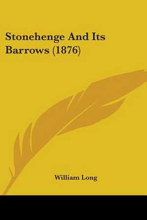 Stonehenge And Its Barrows (1876) de William Long